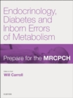 Endocrinology, Diabetes & Inborn Errors of Metabolism : Prepare for the MRCPCH. Key Articles from the Paediatrics & Child Health journal - eBook