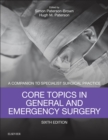 Core Topics in General & Emergency Surgery : Companion to Specialist Surgical Practice - eBook