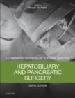 Hepatobiliary and Pancreatic Surgery : Companion to Specialist Surgical Practice - eBook