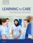 Learning to Care : The Nursing Associate - Book