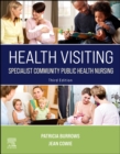 Health Visiting : Specialist Community Public Health Nursing - Book