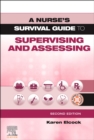 A Nurse's Survival Guide to Supervising and Assessing - Book