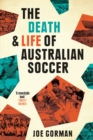 The Death and Life of Australian Soccer - eBook