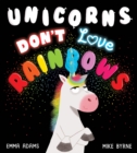 Unicorns Don't Love Rainbows (PB) - Book