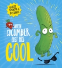 When Cucumber Lost His Cool (PB) - Book