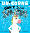 Unicorns Don't Love Sparkles (HB) - Book