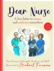 Dear Nurse: True Stories of Strength, Kindness and Skill - Book