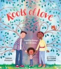 Roots of Love: Families Change, Love Remains ebook - eBook