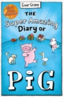 The Super Amazing Diary of Pig: Colour Edition - Book