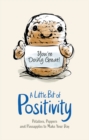 A Little Bit of Positivity: Potatoes, Peppers and Pineapples to Make Your Day - Book