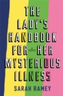 The Lady's Handbook For Her Mysterious Illness - Book
