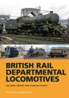 British Rail Departmental Locomotives 1948-68 : Includes Depots and Stabling Points - Book