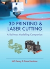 3D Printing and Laser Cutting: A Railway Modelling Companion - Book