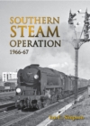 Southern Steam Operation 1966-67 - Book