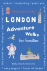 London Adventure Walks for Families : Tales of a City - Book