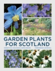 Garden Plants for Scotland - Book