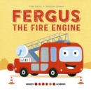 Whizzy Wheels Academy: Fergus the Fire Engine - eBook