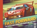Fast Forward : The world's most famous race tracks and race cars - eBook