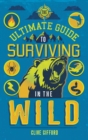 The Ultimate Guide to Surviving in the Wild - eBook