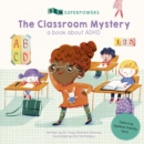 The Classroom Mystery : A Book about ADHD - eBook