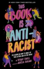 This Book Is Anti-Racist : 20 lessons on how to wake up, take action, and do the work Volume 1 - Book