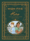 High-Five to the Hero : 15 favourite fairytales retold with boy power - eBook