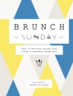 Brunch the Sunday Way : Over 70 delicious recipes from London's legendary Sunday Cafe - eBook