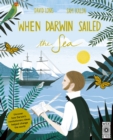 When Darwin Sailed the Sea : Uncover how Darwin's revolutionary ideas helped change the world - Book