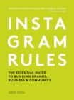 Instagram Rules : The Essential Guide to Building Brands, Business and Community - eBook