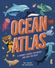 Ocean Atlas : A journey across the waves and into the deep - Book