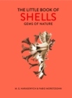 The Little Book of Shells : Gems of Nature - eBook