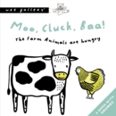 Moo, Cluck, Baa! The Farm Animals Are Hungry : A Book with Sounds - Book