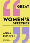 Great Women's Speeches : Empowering Voices that Engage and Inspire - Book