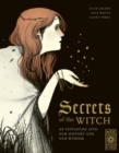 Secrets of the Witch : An initiation into our history and our wisdom - eBook