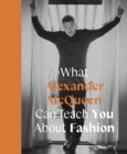 What Alexander McQueen Can Teach You About Fashion - Book