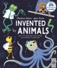 Invented by Animals : Meet the creatures who inspired our everyday technology - Book