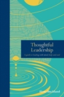 Thoughtful Leadership : A guide to leading with mind, body and soul - eBook
