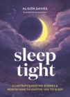 Sleep Tight : Illustrated bedtime stories & meditations to soothe you to sleep - Book