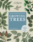 The Kew Gardener's Guide to Growing Trees : The Art and Science to grow with confidence Volume 9 - Book