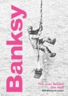 Banksy: The Man behind the Wall : Revised and Illustrated Edition - Book