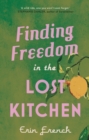 Finding Freedom in the Lost Kitchen - eBook
