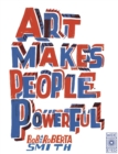 Art Makes People Powerful - Book