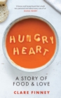 Hungry Heart : A Story of Food and Love: The Times Food Book of the Year - Book