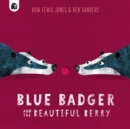 Blue Badger and the Beautiful Berry - eBook