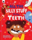 All the Silly Stuff in my Teeth - eBook