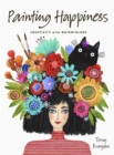 Painting Happiness : Creativity with Watercolors - Book
