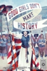 Good Girls Don't Make History - Book