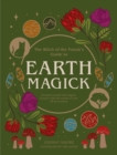 Earth Magick : Ground yourself with magick. Connect with the seasons in your life & in nature - Book