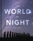 The World at Night : Spectacular photographs of the night sky - Book