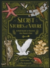 Secret Stories of Nature : A Field Guide to Uncover Our Planet's Past - Book